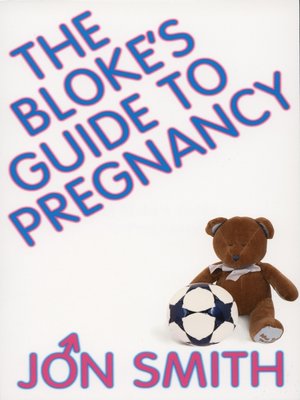 cover image of The Bloke's Guide To Pregnancy